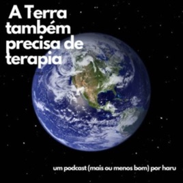 A Terra Também Precisa de Terapia