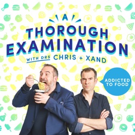 A Thorough Examination with Drs Chris and Xand