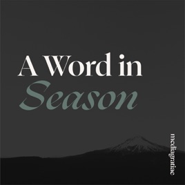 A Word in Season with Jeremy Walker