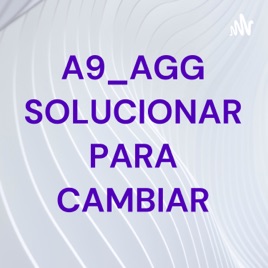 A9_AGG SOLUCIONAR PARA CAMBIAR