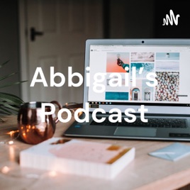 Abbigail's Podcast