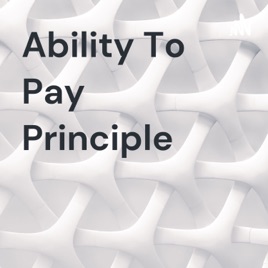 Ability To Pay Principle