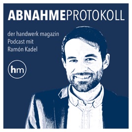 Abnahmeprotokoll – der Podcast von handwerk magazin