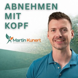 Abnehmen mit Kopf - Der Podcast für mehr Wohlbefinden & Leichtigkeit im Alltag