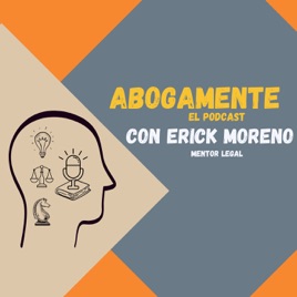 ABOGAMENTE con Erick Moreno mentor legal