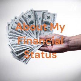 About My Financial Status
