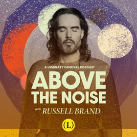 Above the Noise with Russell Brand