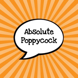 Absolute Poppycock