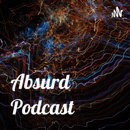 Absurd Podcast