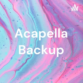 Acapella Backup