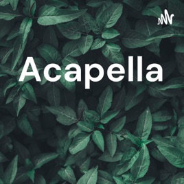 Acapella