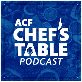 ACF Chef's Table Podcast