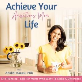 Achieve Your Ambitious Mom Life | Work-Life Balance, Find Purpose, Career Change, Goals, Time Management, Life Planning, Pers