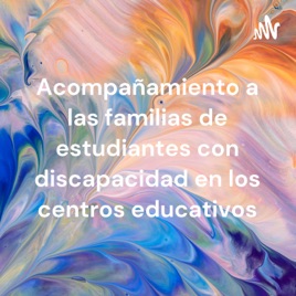 Acompañamiento a las familias de estudiantes con discapacidad en los centros educativos