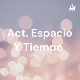 Act. Espacio Y Tiempo