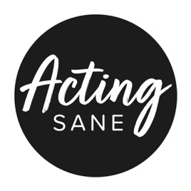 Acting Sane