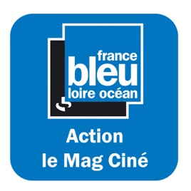 Action, le mag ciné - France Bleu Loire Océan