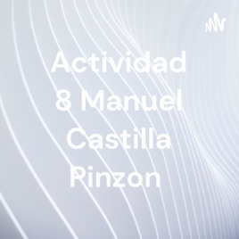 Actividad 8 Manuel Castilla Pinzon