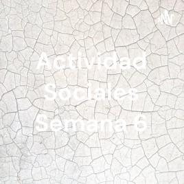 Actividad Sociales Semana 6
