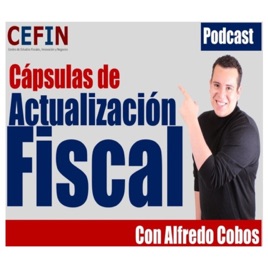 Cápsulas de Actualización Fiscal - CEFIN