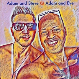 Adam and Steve NOT Adam and Eve