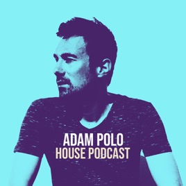 Adam Polo House Podcast Series