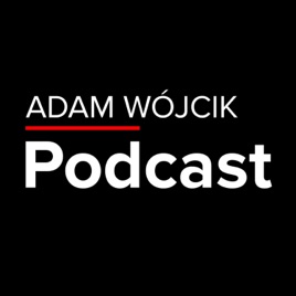 Adam Wójcik Podcast