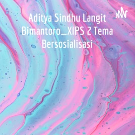 Aditya Sindhu Langit Bimantoro_XIPS 2 Tema Bersosialisasi