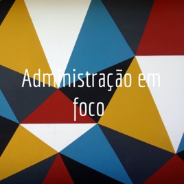 Administração em foco