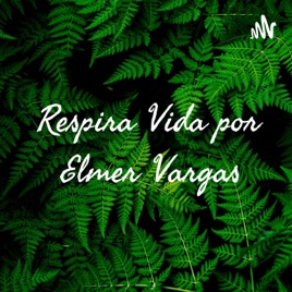 Respira Vida por Elmer Vargas