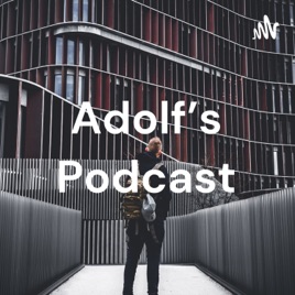 Adolf's Podcast