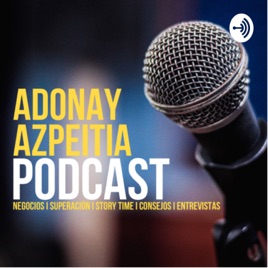 Adonay Azpeitia Podcast