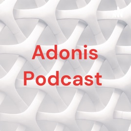 Adonis Podcast