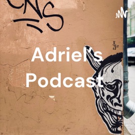 Adriel's Podcast