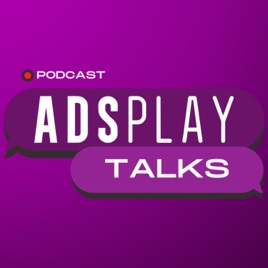 ADSPLAY TALKS