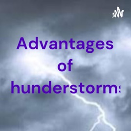 Advantages of thunderstorms