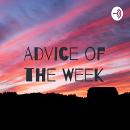 Advice of the Week