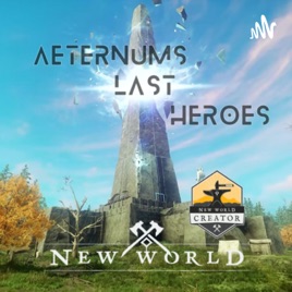 Aeternums Last Heroes: New World Podcast
