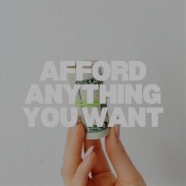Afford Anything You Want