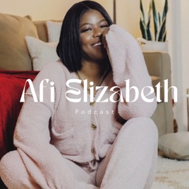 Afi Elizabeth Podcast