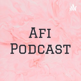 Afi Podcast