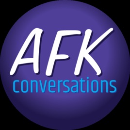 AFK Conversations