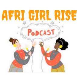 AFRI GIRL RISE PODCAST