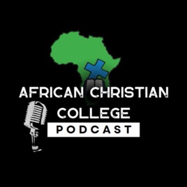 African Christian College Podcast