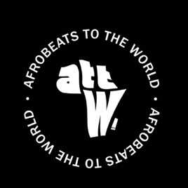 Afrobeats To The World Space [ATTW]