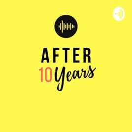 After 10 Years