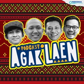 AGAK LAEN!