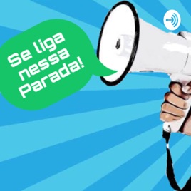 Se liga nessa Parada!