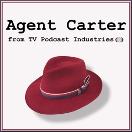 Agent Carter Podcast from TV Podcast Industries