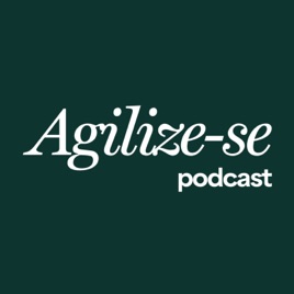 Agilize-se Podcast